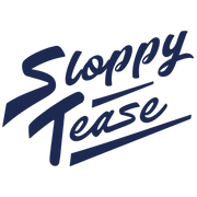 Sloppy Tease